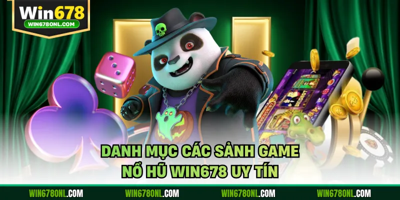 Danh mục các sảnh game nổ hũ WIN678 uy tín